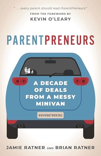 ParentPreneurs: A Decade of Deals from a Messy Minivan: $18.95 ParentPreneurs: A Decade of Deals from a Messy Minivan: $18.95