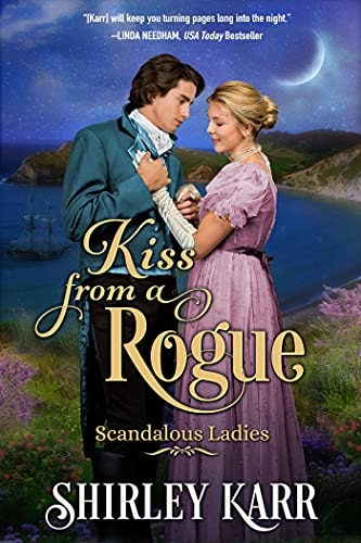 Kiss From A Rogue (Scandalous Ladies Book 2): $1.99 Kiss From A Rogue (Scandalous Ladies Book 2): $1.99