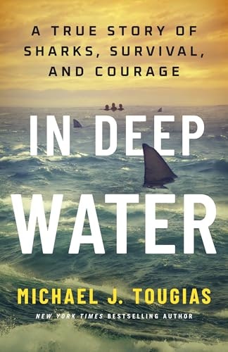 In Deep Water: A True Story of Sharks, Survival, and Courage: $24.23 In Deep Water: A True Story of Sharks, Survival, and Courage: $24.23