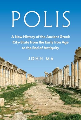 Polis: A New History of the Ancient Greek City-State: $26.44 Polis: A New History of the Ancient Greek City-State: $26.44