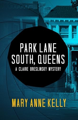 Park Lane South, Queens: The Claire Breslinsky Mysteries Book 1: $0.50 Park Lane South, Queens: The Claire Breslinsky Mysteries Book 1: $0.50