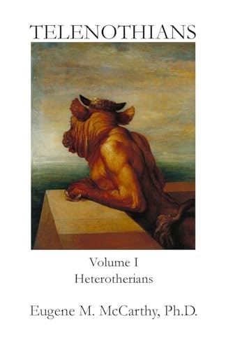 Telenothians: An Inquiry into the Limits of Hybridization, Volume I: Heterotherians: $25.29