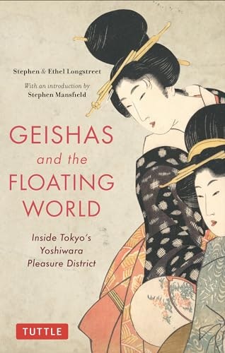 Geishas and the Floating World: Inside Tokyo's Yoshiwara Pleasure District: $9.92