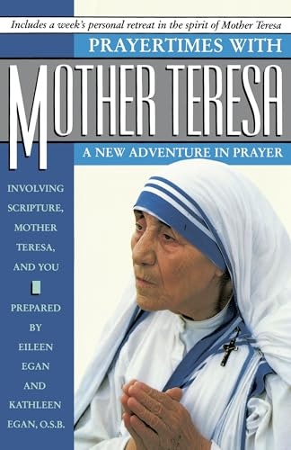 Prayertimes with Mother Teresa: A New Adventure in Prayer: $8.57 Prayertimes with Mother Teresa: A New Adventure in Prayer: $8.57