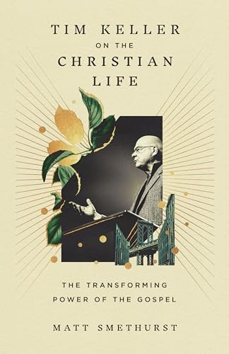 Tim Keller on the Christian Life: The Transforming Power of the Gospel: $14.59 Tim Keller on the Christian Life: The Transforming Power of the Gospel: $14.59