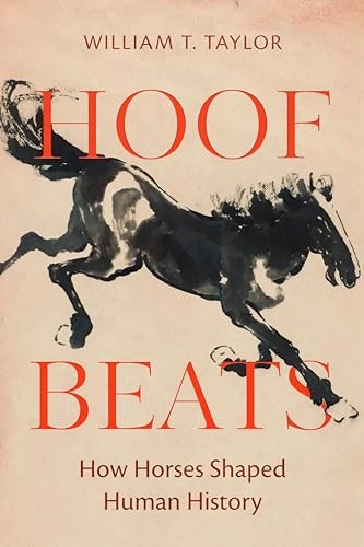 Hoof Beats: How Horses Shaped Human History: $16.24 Hoof Beats: How Horses Shaped Human History: $16.24