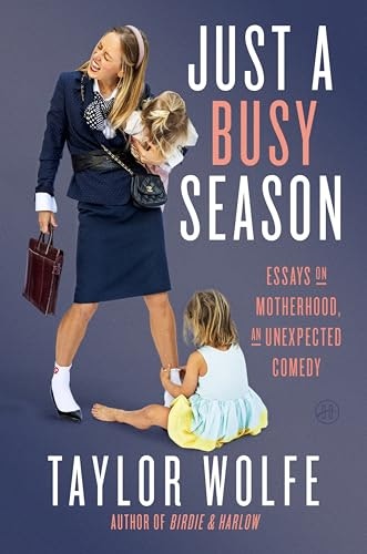 Just a Busy Season: Essays on Motherhood: $16.59 Just a Busy Season: Essays on Motherhood: $16.59