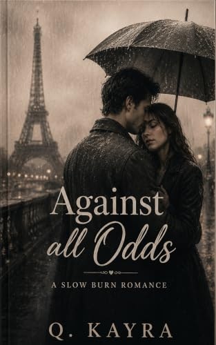 Against All Odds: A Slow Burn Romance: $0.99 Against All Odds: A Slow Burn Romance: $0.99