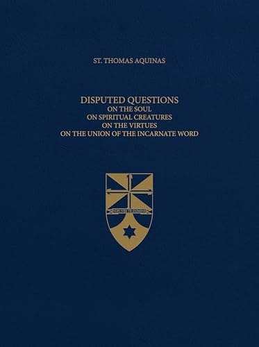 Disputed Questions on the Soul, On Spiritual Creatures, On the Virtues, and On the Union of the Incarnate Word: $48.62