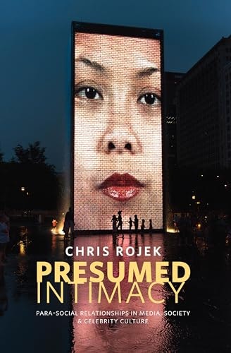 Presumed Intimacy: Parasocial Interaction in Media, Society and Celebrity Culture: $21