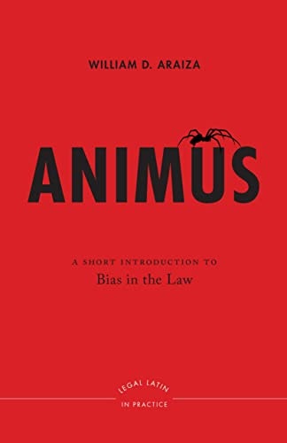 Animus: A Short Introduction to Bias in the Law: $14.16 Animus: A Short Introduction to Bias in the Law: $14.16