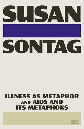 Illness as Metaphor and AIDS and Its Metaphors: $17.23 Illness as Metaphor and AIDS and Its Metaphors: $17.23