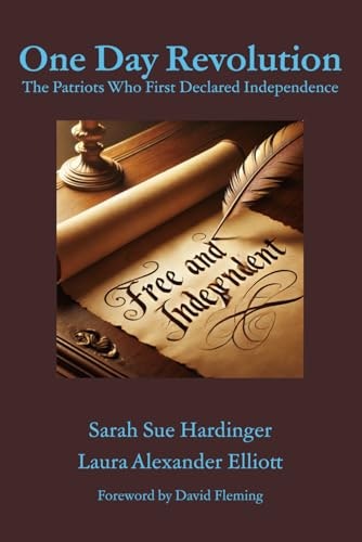 One Day Revolution: The Patriots Who First Declared Independence: $18.07 One Day Revolution: The Patriots Who First Declared Independence: $18.07