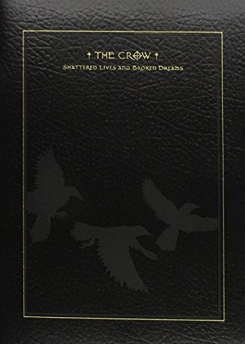 The Crow: Shattered Lives and Broken Dreams: $170.71 The Crow: Shattered Lives and Broken Dreams: $170.71