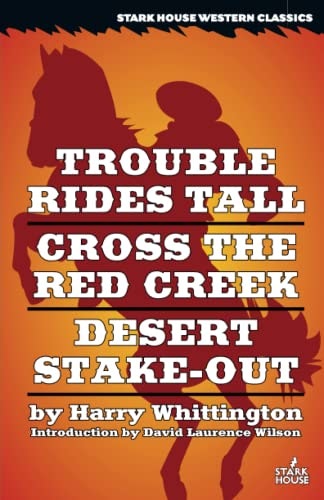 Trouble Rides Tall / Cross the Red Creek / Desert Stake-Out: $19.01 Trouble Rides Tall / Cross the Red Creek / Desert Stake-Out: $19.01