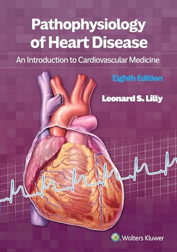 Pathophysiology of Heart Disease: An Introduction to Cardiovascular Medicine: $58.85 Pathophysiology of Heart Disease: An Introduction to Cardiovascular Medicine: $58.85