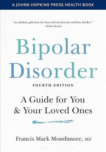 Bipolar Disorder: A Guide for You and Your Loved Ones: $18.89 Bipolar Disorder: A Guide for You and Your Loved Ones: $18.89