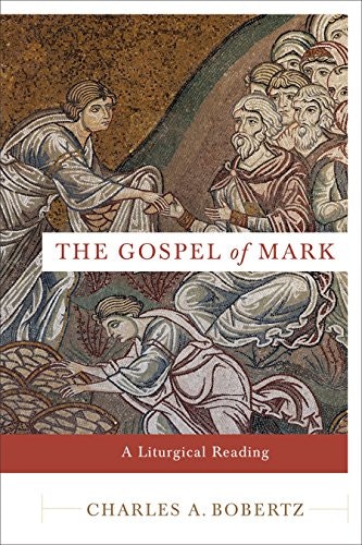 The Gospel of Mark A Liturgical Reading: $14