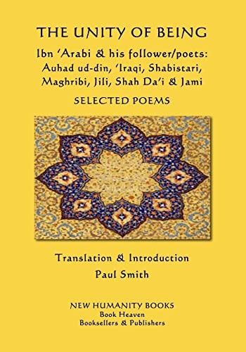 The Unity of Being: Selected Poems by Ibn 'Arabi and Followers: $25.44 The Unity of Being: Selected Poems by Ibn 'Arabi and Followers: $25.44