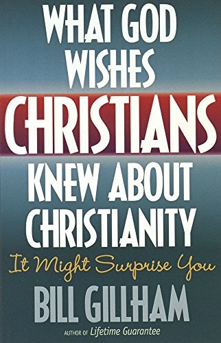 What God Wishes Christians Knew About Christianity: $14.09 What God Wishes Christians Knew About Christianity: $14.09