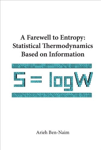 Farewell to Entropy: Statistical Thermodynamics Based on Information: $28.45 Farewell to Entropy: Statistical Thermodynamics Based on Information: $28.45