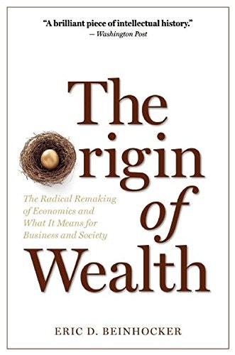 The Origin of Wealth: The Radical Remaking of Economics for Business and Society: $13.40 The Origin of Wealth: The Radical Remaking of Economics for Business and Society: $13.40