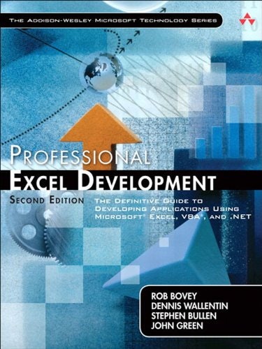 Professional Excel Development: The Definitive Guide to Developing Applications Using Microsoft Excel, VBA, and .NET (2nd Edition): $32.10 Professional Excel Development: The Definitive Guide to Developing Applications Using Microsoft Excel, VBA, and .NET (2nd Edition): $32.10