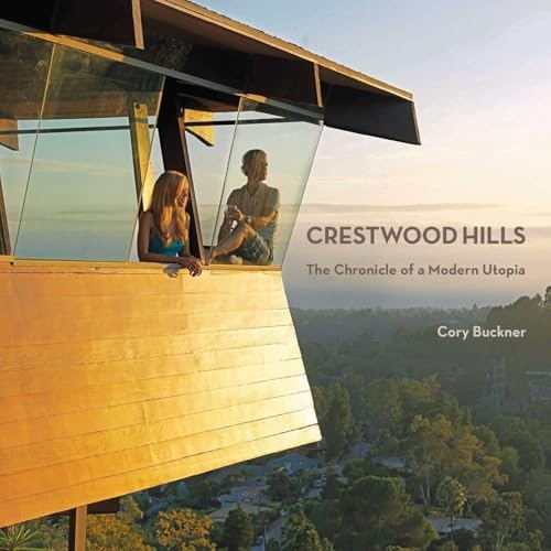 Crestwood Hills: The Chronicle of a Modern Utopia: $27.07 Crestwood Hills: The Chronicle of a Modern Utopia: $27.07