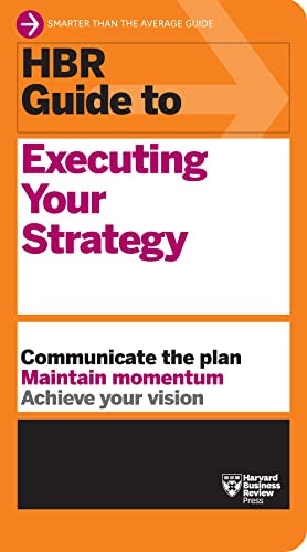 HBR Guide to Executing Your Strategy: $12.96 HBR Guide to Executing Your Strategy: $12.96
