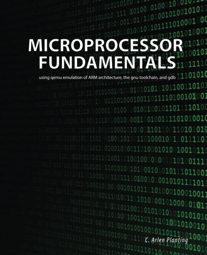 Microprocessor Fundamentals Using QEMU ARM Architecture GNU Toolchain and GDB: $52.84 Microprocessor Fundamentals Using QEMU ARM Architecture GNU Toolchain and GDB: $52.84