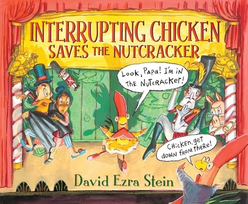 Interrupting Chicken Saves the Nutcracker Picture Book: $12.69 Interrupting Chicken Saves the Nutcracker Picture Book: $12.69