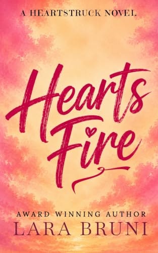 Hearts Fire: A Small Town Grumpy Sunshine Romantic Comedy: $0.99
