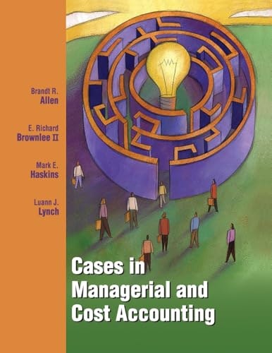 Cases in Managerial and Cost Accounting: $43.89 Cases in Managerial and Cost Accounting: $43.89