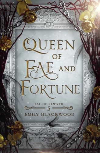 Queen of Fae and Fortune: Fae of Rewyth Book 5: $14.21 Queen of Fae and Fortune: Fae of Rewyth Book 5: $14.21