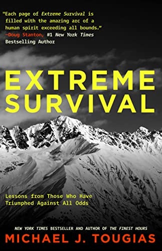 Extreme Survival: Lessons from Those Who Have Triumphed Against All Odds: $14.24 Extreme Survival: Lessons from Those Who Have Triumphed Against All Odds: $14.24
