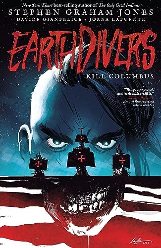 Earthdivers Vol. 1: Kill Columbus: $7.93 Earthdivers Vol. 1: Kill Columbus: $7.93