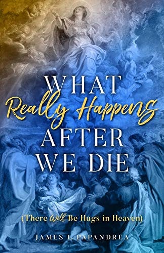 What Really Happens After We Die: How We Know There Will Be Hugs in Heaven!: $10.77 What Really Happens After We Die: How We Know There Will Be Hugs in Heaven!: $10.77