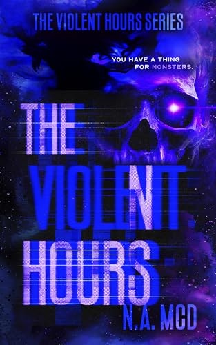 The Violent Hours Book One: $3.99 The Violent Hours Book One: $3.99