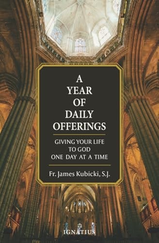 A Year of Daily Offerings: Giving Your Life to God One Day at a Time: $12.35 A Year of Daily Offerings: Giving Your Life to God One Day at a Time: $12.35