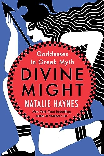 Divine Might: Goddesses in Greek Myth: $11.62 Divine Might: Goddesses in Greek Myth: $11.62