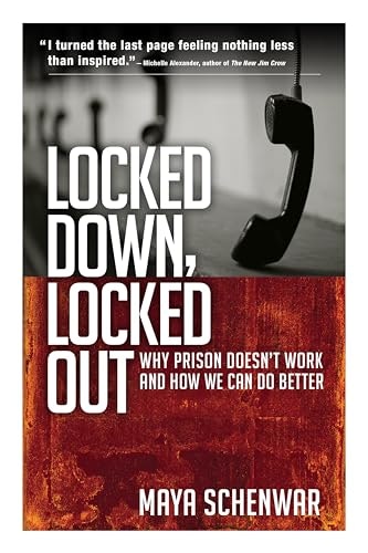 Locked Down, Locked Out: Why Prison Doesn't Work and How We Can Do Better: $0.50