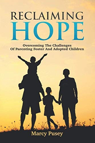 Reclaiming Hope: Overcoming the Challenges of Parenting Foster and Adoptive Children: $9.67 Reclaiming Hope: Overcoming the Challenges of Parenting Foster and Adoptive Children: $9.67