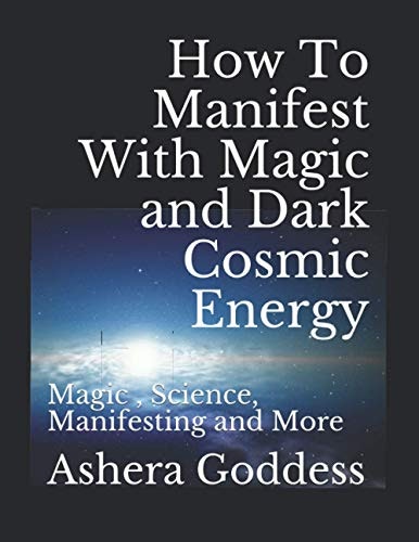 How To Manifest With Magic and Dark Cosmic Energy: $28.04