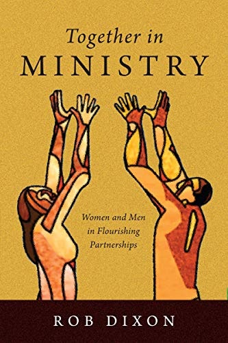 Together in Ministry: Women and Men in Flourishing Partnerships: $13.25 Together in Ministry: Women and Men in Flourishing Partnerships: $13.25