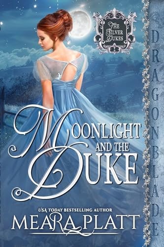 Moonlight and the Duke: The Silver Dukes Book 2: $0.99 Moonlight and the Duke: The Silver Dukes Book 2: $0.99