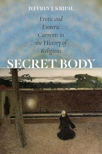 Secret Body: Erotic and Esoteric Currents in the History of Religions: $2.99 Secret Body: Erotic and Esoteric Currents in the History of Religions: $2.99