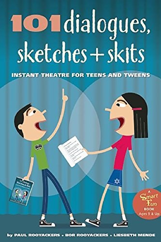 101 Dialogues, Sketches and Skits: Instant Theatre for Teens and Tweens: $17.80