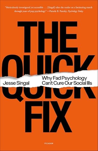 The Quick Fix: Why Fad Psychology Can't Cure Our Social Ills: $2.99 The Quick Fix: Why Fad Psychology Can't Cure Our Social Ills: $2.99