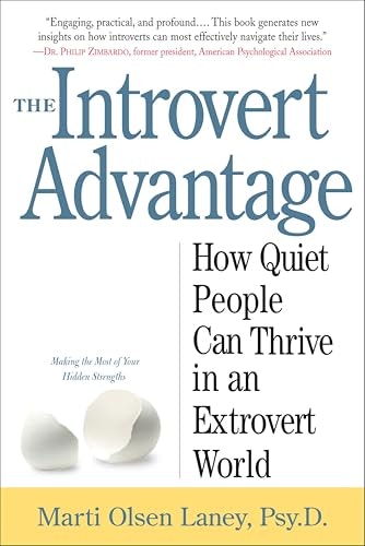 The Introvert Advantage: How Quiet People Can Thrive in an Extrovert World: $1.99 The Introvert Advantage: How Quiet People Can Thrive in an Extrovert World: $1.99