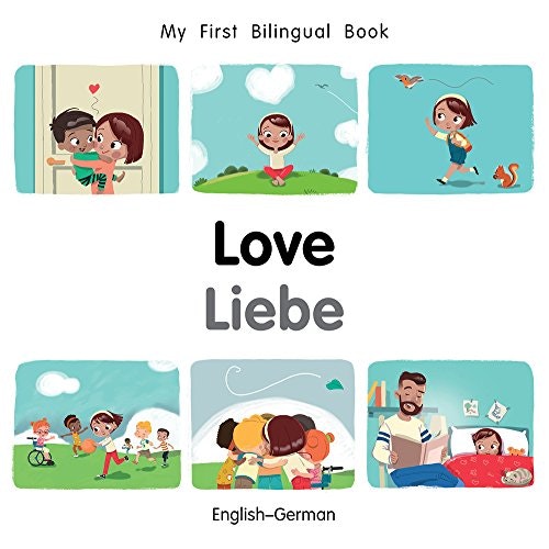 My First Bilingual Love Book (English–German): $6.70 My First Bilingual Love Book (English–German): $6.70